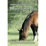 Healthy Land, Healthy Pasture, Healthy Horses: The Equicentral System Series Book 2