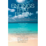 Endings That Begin...: A Journey Into Love Through the Universal Laws of Reciprocity