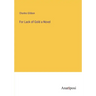 For Lack of Gold a Novel