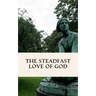 The Steadfast Love of God: A Four Week Study through Scripture