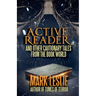 Active Reader: And Other Cautionary Tales from the Book World