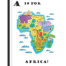 A is for Africa!