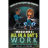 Mission 1: All in a Day's Work
