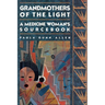 Grandmothers of The Light: A Medicine Woman's Sourcebook