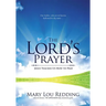 The Lord's Prayer: Jesus Teaches Us How to Pray