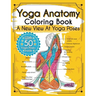 Yoga Anatomy Coloring Book: A New View At Yoga Poses