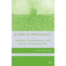 Radical Pedagogy: Identity, Generativity, and Social Transformation