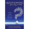 Questioning Your Way to Faith: Learning to Disagree Without Being Disagreeable