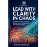 Lead with Clarity in Chaos