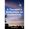 A Therapist's Reflections on Authenticity: Congruence and the Modern World