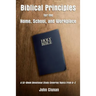 Biblical Principles for the Home, School, and Workplace: A 52-Week Devotional Study Covering Topics from a - Z