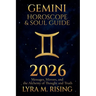 Gemini Horoscope & Soul Guide for 2026: Messages, Mirrors, and the Alchemy of Thought and Truth