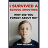 I Survived A School Shooting: Why Did You Forget About Me?