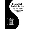 Essential Taoist Texts: Tao Te Ching, Chuang-Tze, I Ching