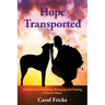 Hope Transported: A Novel about Searching, Belonging and Finding a Forever Home