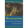 Art Restoration: The Culture, the Business, the Scandal