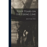 Four Years on the Firing Line