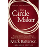 The Circle Maker: Praying Circles Around Your Biggest Dreams and Greatest Fears