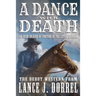 A Dance With Death: An Irish Soldier of Fortune at the Little Bighorn