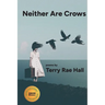 Neither Are Crows
