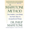 The Maffetone Method: The Holistic, Low-Stress, No-Pain Way to Exceptional Fitness