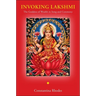Invoking Lakshmi: The Goddess of Wealth in Song and Ceremony