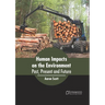 Human Impacts on the Environment: Past, Present and Future