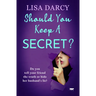 Should You Keep a Secret?