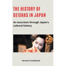 The history of geishas in Japan: An excursion through Japan's cultural history