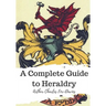 A Complete Guide to Heraldry