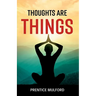 Thoughts are Things
