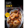 Gaps Diet: 60+ Easy to prepare at home recipes for a balanced and healthy diet