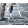 S is for Street Games: An Alphabet Rhyming Book