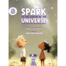 The Spark at the Center of the Universe: An Inspiring Book for Global Galactics