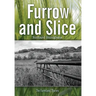 Furrow and Slice