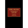 Fire Music: A Bibliography of the New Jazz, 1959-1990