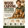 Wood Carving Patterns for Beginners Visual Guide: A 28-Day Step-by-Step Chart Book with Printable Patterns to Practice Simple Cuts, Animals, Nature Sh