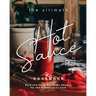 The Ultimate Hot Sauce Cookbook: Bold and Fiery Hot Sauce Recipes for the Adventurous Cook