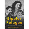 Bipolar Refugee: A Saga of Survival and Resilience