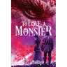 To love a monster