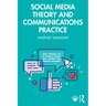 Social Media Theory and Communications Practice
