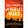 Hollywood's Imperial Wars: The Vietnam Generation and the American Myth of Heroic Continuity