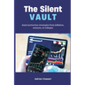 The Silent Vault Asset protection strategies from inflation, seizures, or collapse