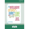 The Intelligent Optimist's Guide to Life: How to Find Health and Success in a World That's a Better Place Than You Think [16 Pt Large Print Edition]