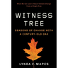Witness Tree: Seasons of Change with a Century-Old Oak