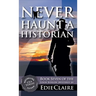 Never Haunt a Historian