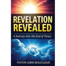 Revelation Revealed: A Journey into the End Times