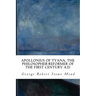 Apollonius of Tyana, the Philosopher-Reformer of the First Century A.D.