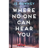 Where No One Can Hear You