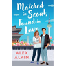 Matched in Seoul, Found in love